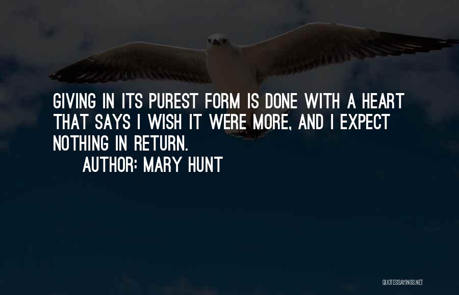 Purest Heart Quotes By Mary Hunt