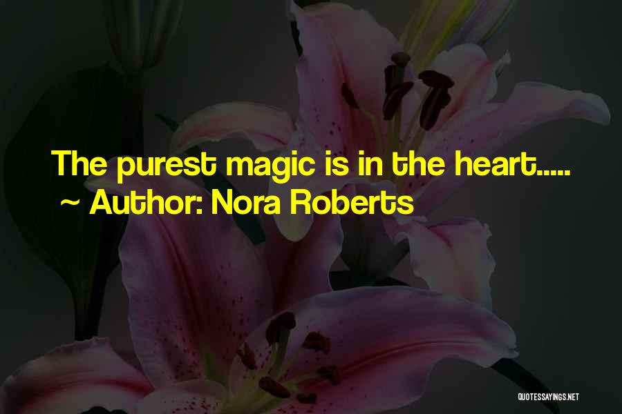 Purest Heart Quotes By Nora Roberts