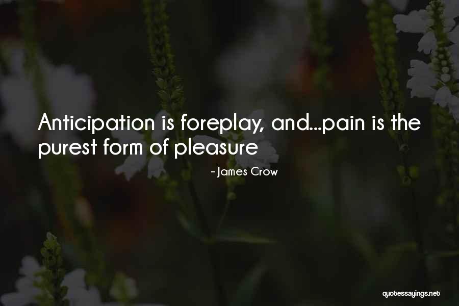 Purest Of Pain Quotes By James Crow Purest Of Pain Quotes By James Crow