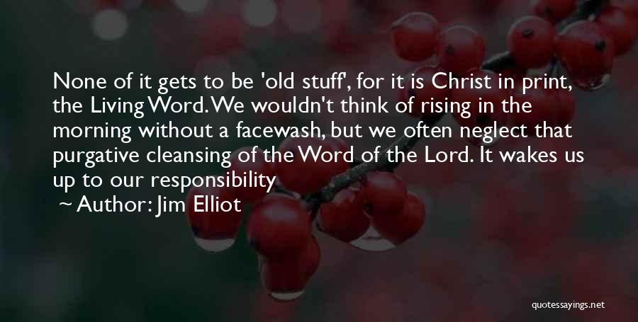 Purgative Quotes By Jim Elliot