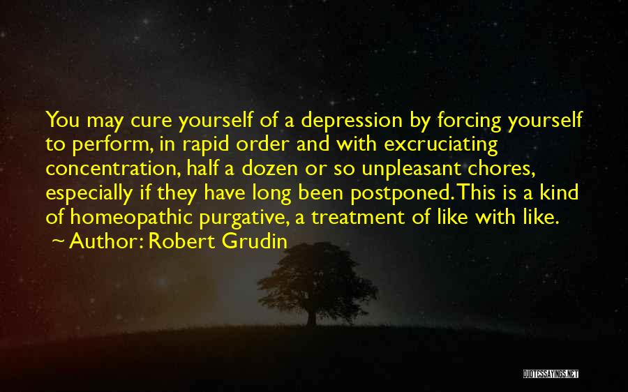 Purgative Quotes By Robert Grudin