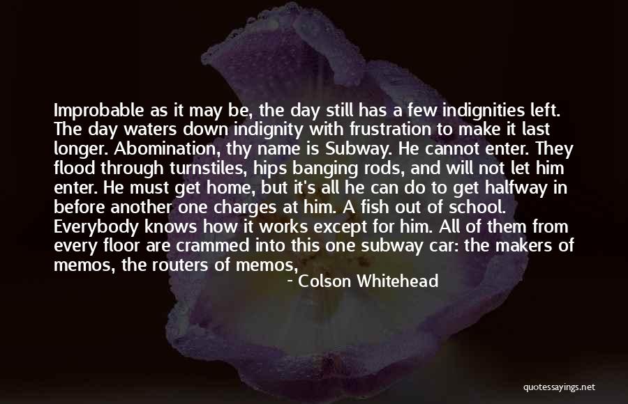 Purgatoriu Quotes By Colson Whitehead Purgatoriu Quotes By Colson Whitehead