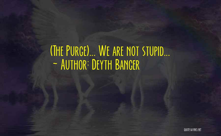 Purge Quotes By Deyth Banger