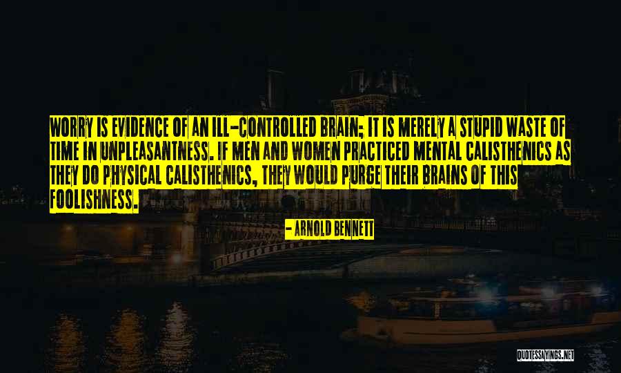 Purge Yourself Quotes By Arnold Bennett Purge Yourself Quotes By Arnold Bennett