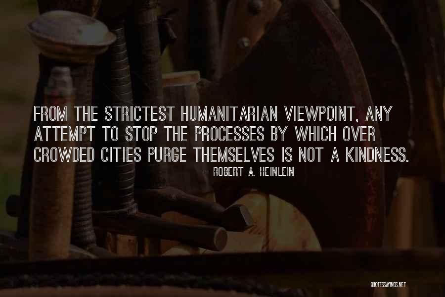 Purge Yourself Quotes By Robert A. Heinlein