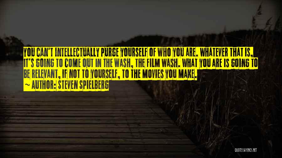 Purge Yourself Quotes By Steven Spielberg