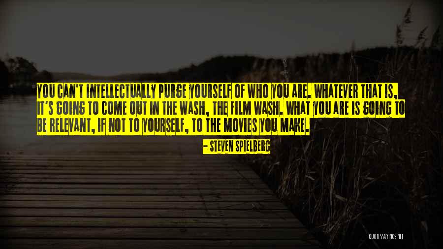 Purge Yourself Quotes By Steven Spielberg