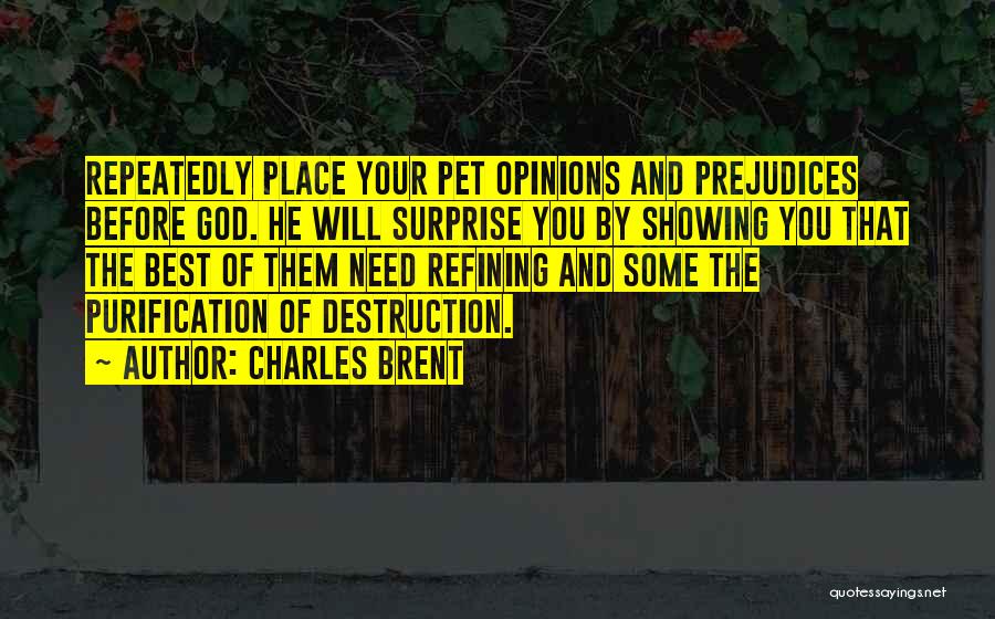 Purification Quotes By Charles Brent