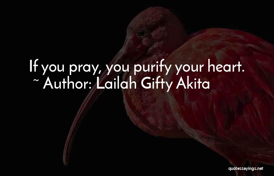 Purify My Heart Quotes By Lailah Gifty Akita