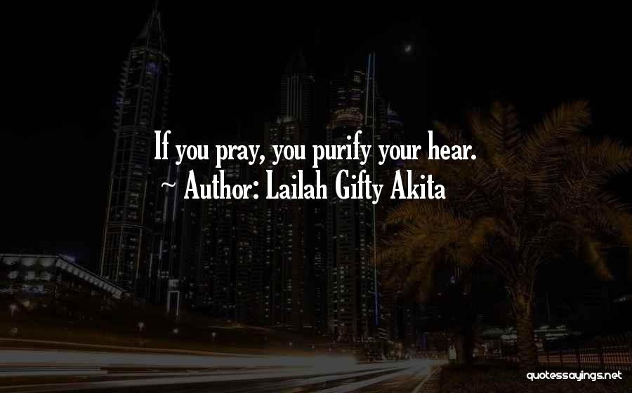 Purify My Heart Quotes By Lailah Gifty Akita