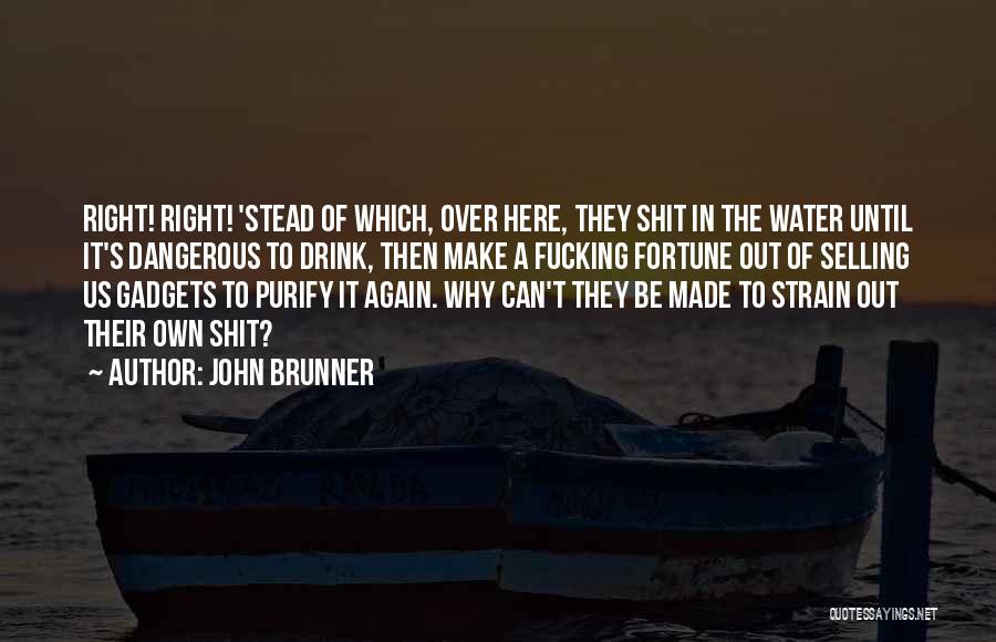 Purify Water Quotes By John Brunner