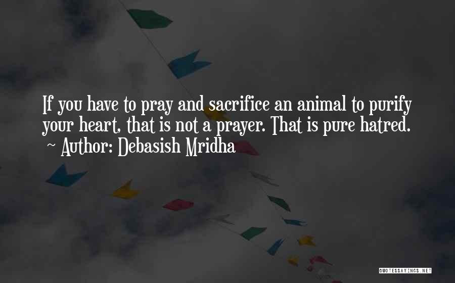 Purify Your Heart Quotes By Debasish Mridha