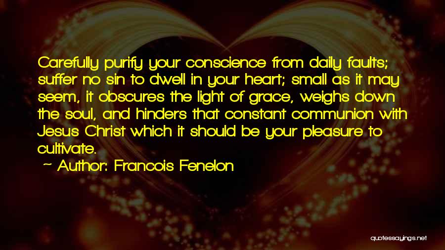 Purify Your Heart Quotes By Francois Fenelon