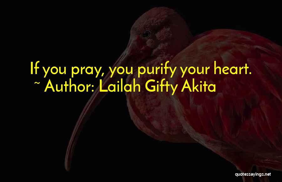 Purify Your Heart Quotes By Lailah Gifty Akita