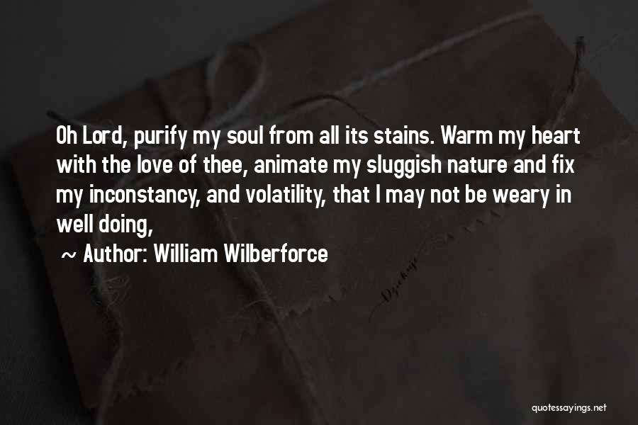 Purify Your Heart Quotes By William Wilberforce