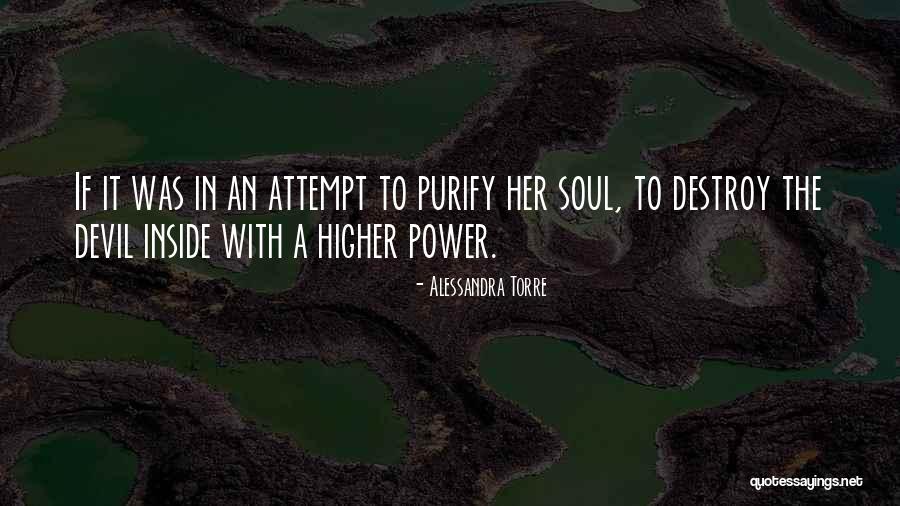Purify Your Soul Quotes By Alessandra Torre Purify Your Soul Quotes By Alessandra Torre
