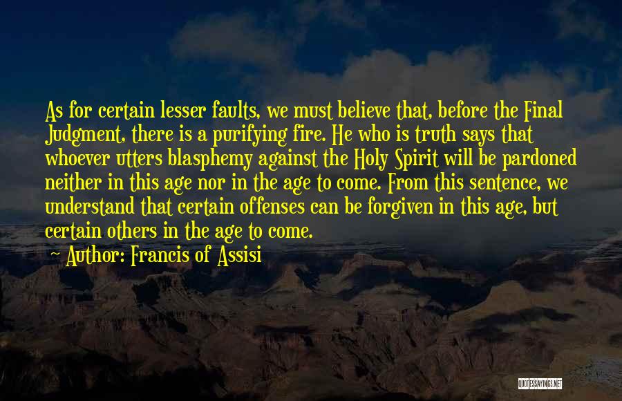 Purifying Quotes By Francis Of Assisi