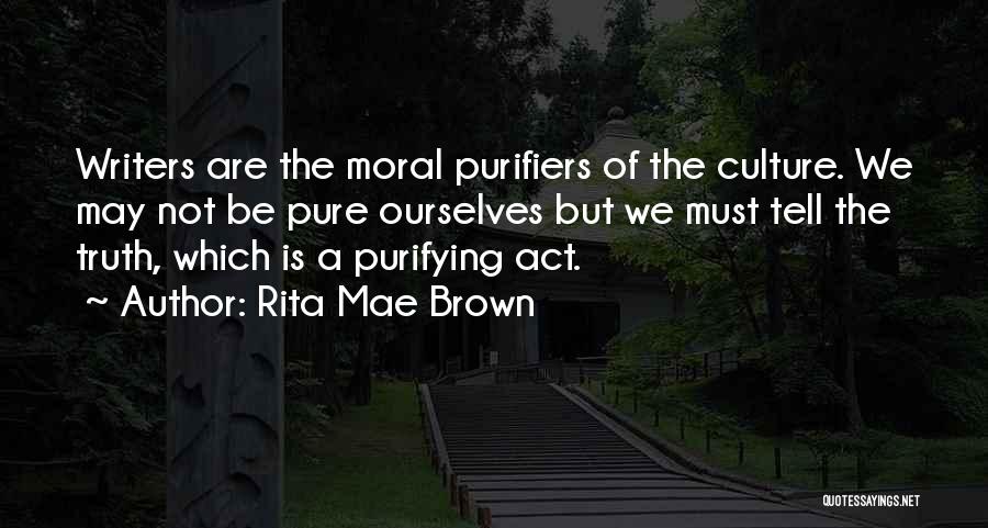 Purifying Quotes By Rita Mae Brown