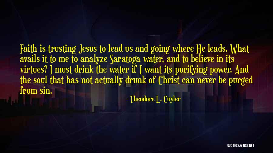Purifying Water Quotes By Theodore L. Cuyler Purifying Water Quotes By Theodore L. Cuyler