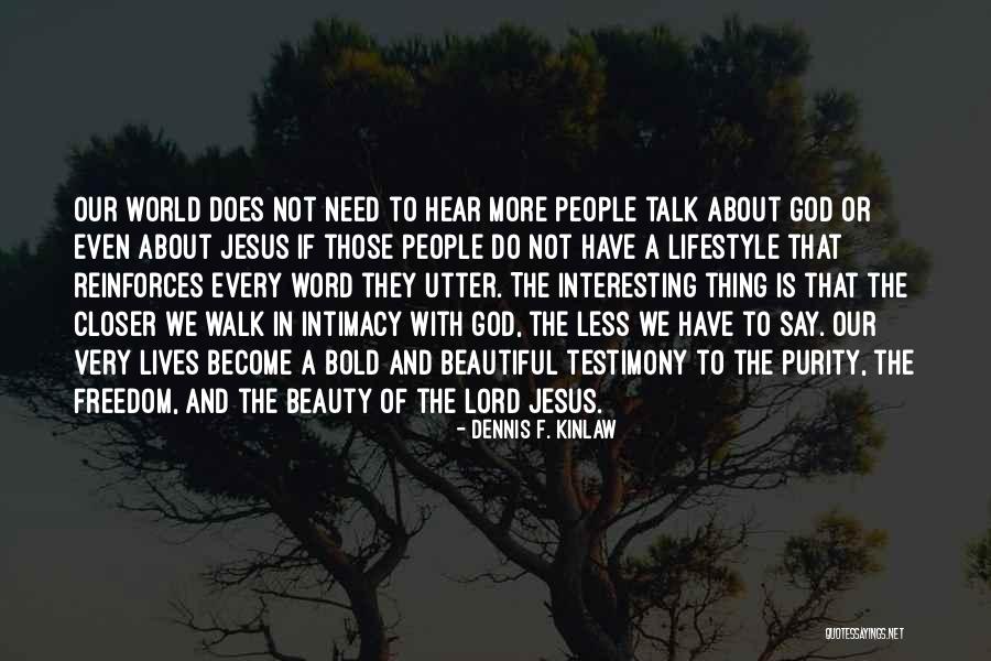 Purity And Beauty Quotes By Dennis F. Kinlaw Purity And Beauty Quotes By Dennis F. Kinlaw