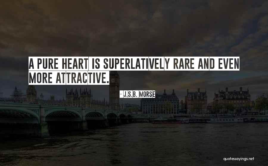Purity And Beauty Quotes By J.S.B. Morse Purity And Beauty Quotes By J.S.B. Morse
