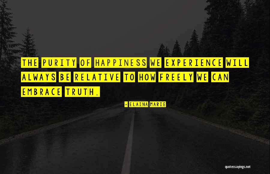Purity Of Happiness Quotes By Elaina Marie Purity Of Happiness Quotes By Elaina Marie