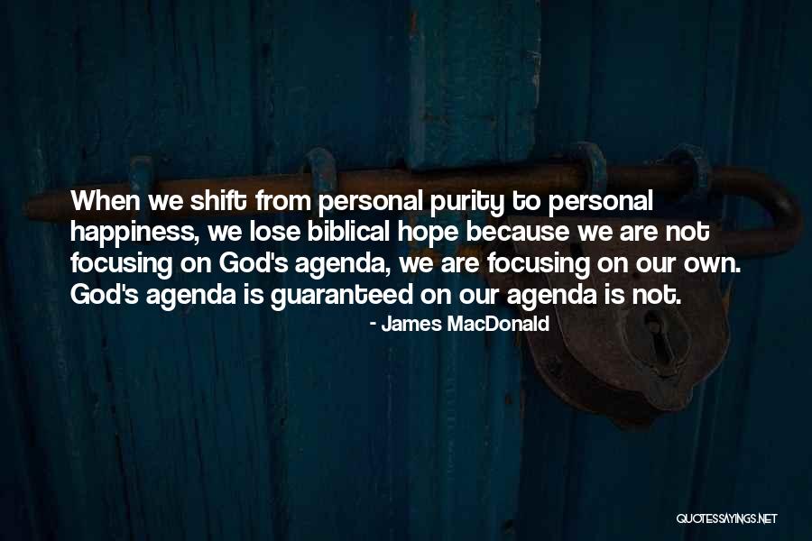 Purity Of Happiness Quotes By James MacDonald Purity Of Happiness Quotes By James MacDonald