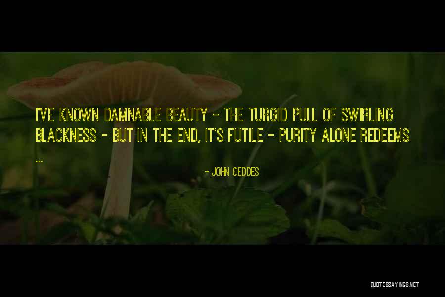 Purity Of Love Quotes By John Geddes Purity Of Love Quotes By John Geddes