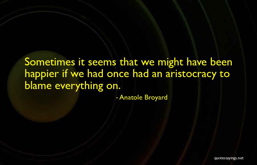 Purnam Burelu Quotes By Anatole Broyard Purnam Burelu Quotes By Anatole Broyard