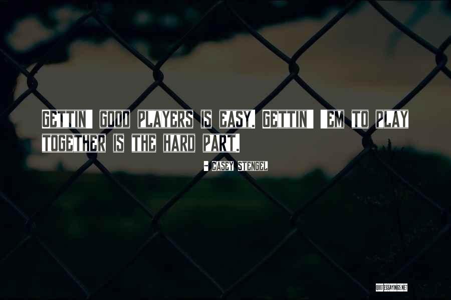 Purnamaqq Quotes By Casey Stengel Purnamaqq Quotes By Casey Stengel