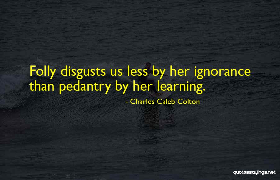 Purnendu Halder Quotes By Charles Caleb Colton Purnendu Halder Quotes By Charles Caleb Colton