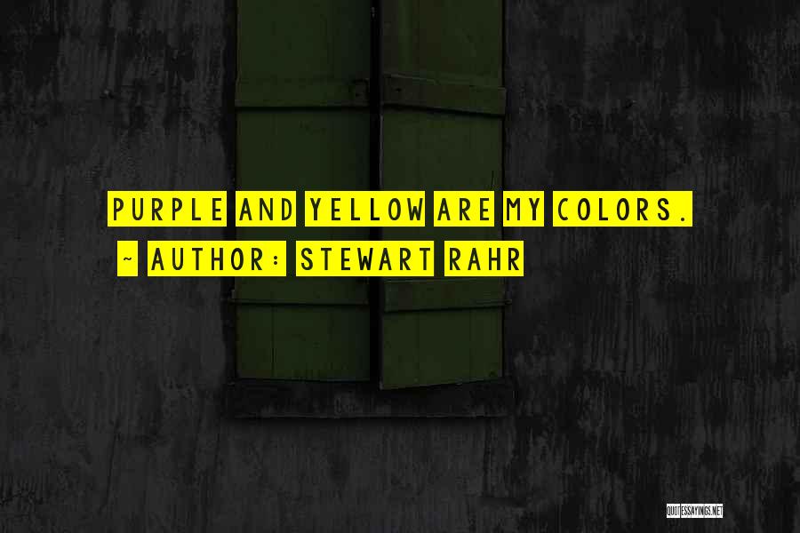 Purple And Yellow Quotes By Stewart Rahr