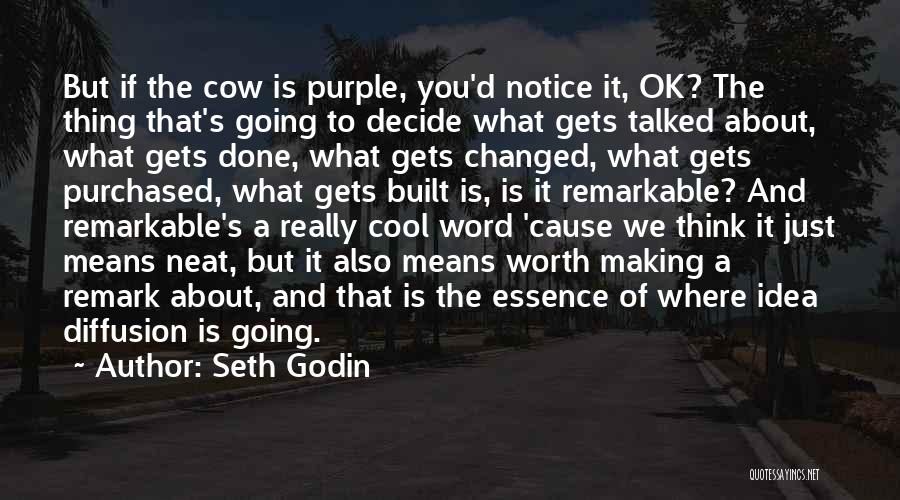 Purple Cow Quotes By Seth Godin