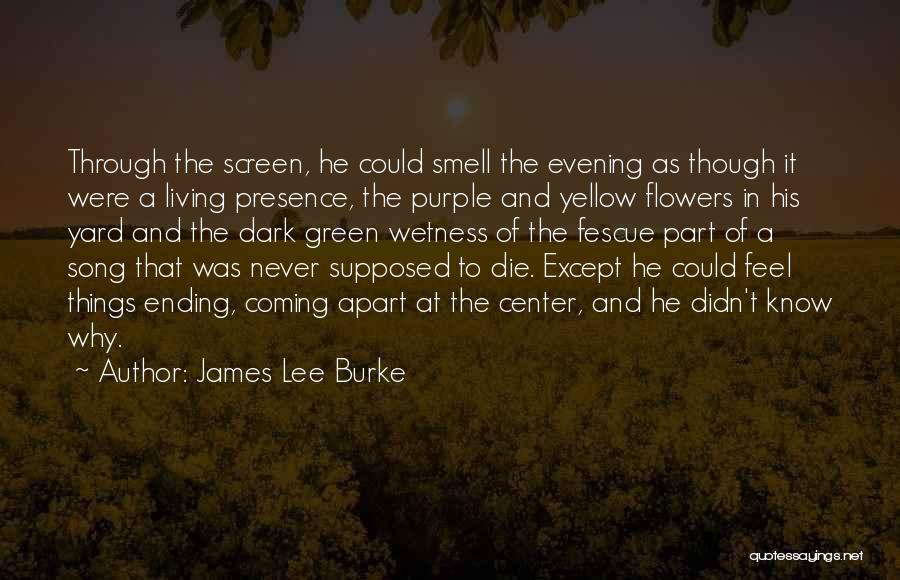 Purple Flowers Quotes By James Lee Burke