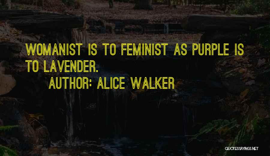 Purple Lavender Quotes By Alice Walker