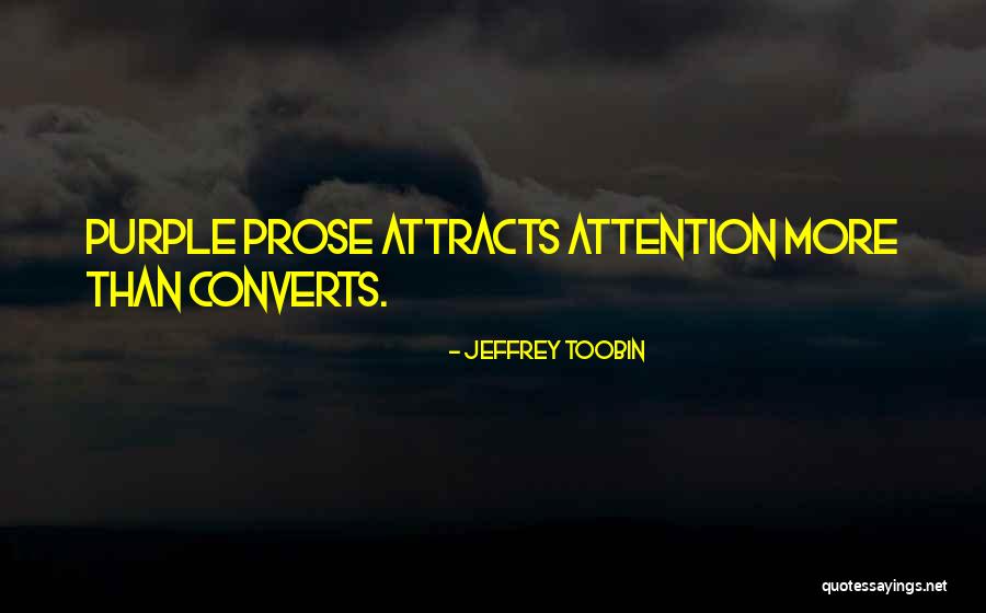 Purple Prose Quotes By Jeffrey Toobin Purple Prose Quotes By Jeffrey Toobin