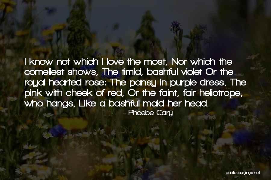 Purple Rose Love Quotes By Phoebe Cary