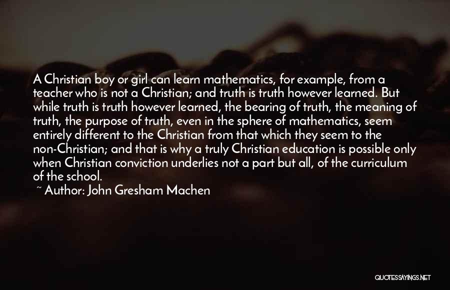 Purpose A Girl Quotes By John Gresham Machen