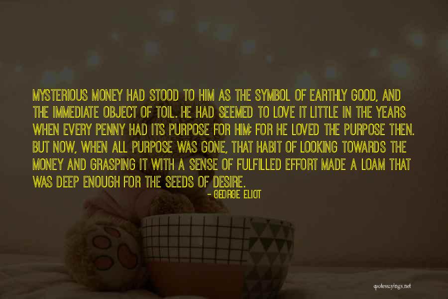 Purpose And Desire Quotes By George Eliot