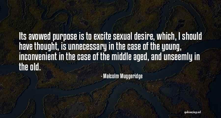 Purpose And Desire Quotes By Malcolm Muggeridge