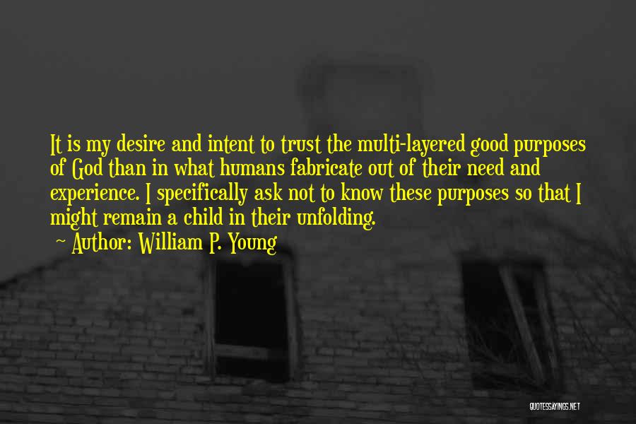 Purpose And Desire Quotes By William P. Young