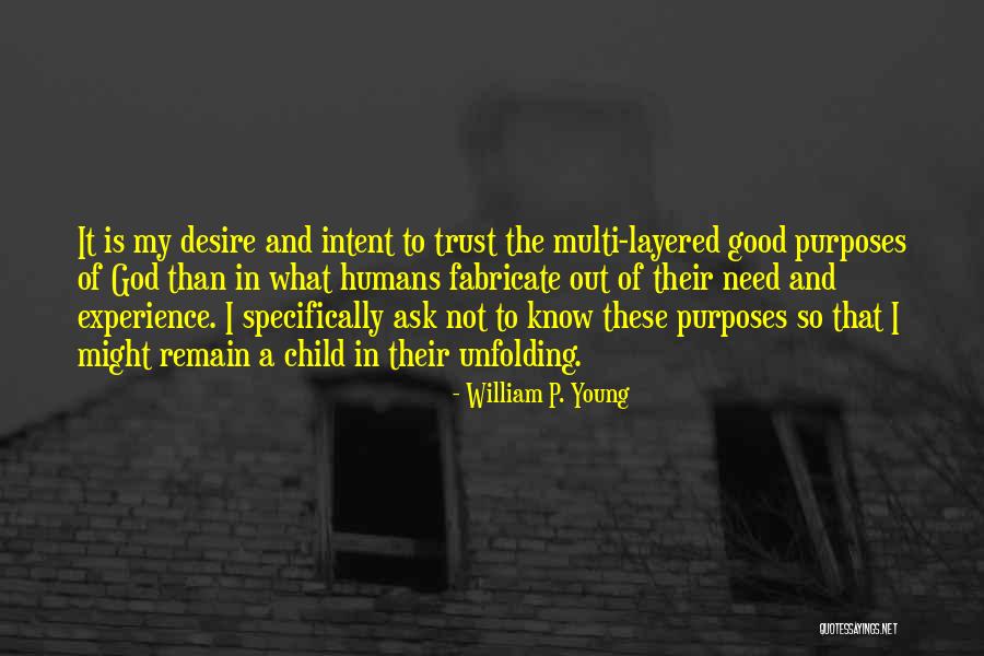 Purpose And Desire Quotes By William P. Young