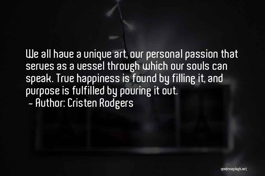 Purpose And Happiness Quotes By Cristen Rodgers