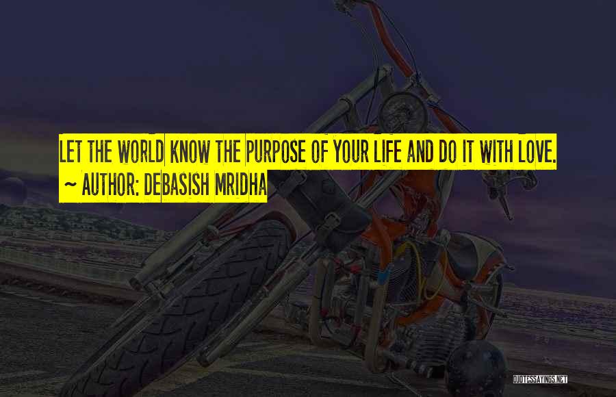 Purpose And Happiness Quotes By Debasish Mridha