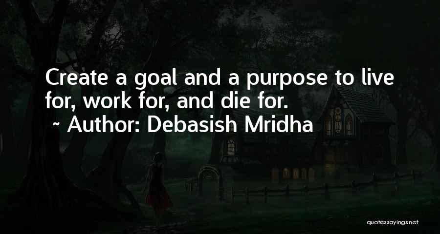 Purpose And Happiness Quotes By Debasish Mridha