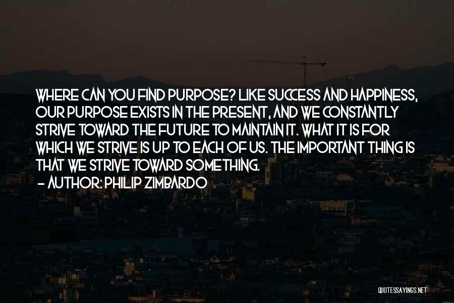Purpose And Happiness Quotes By Philip Zimbardo