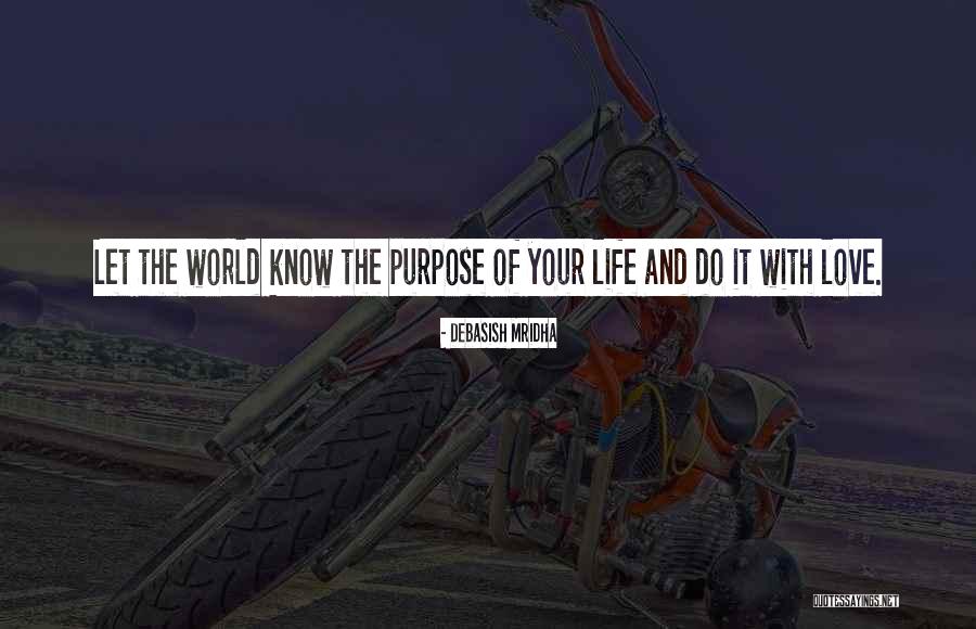 Purpose And Hope Quotes By Debasish Mridha Purpose And Hope Quotes By Debasish Mridha
