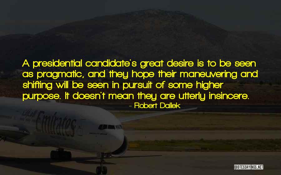 Purpose And Hope Quotes By Robert Dallek Purpose And Hope Quotes By Robert Dallek