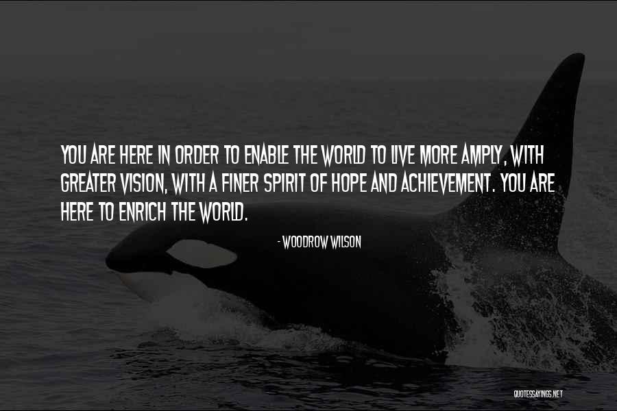 Purpose And Hope Quotes By Woodrow Wilson Purpose And Hope Quotes By Woodrow Wilson
