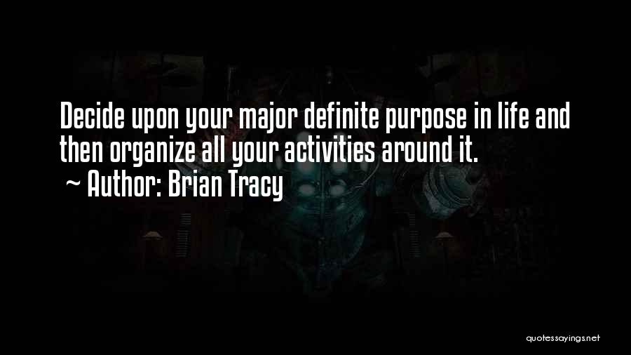 Purpose And Life Quotes By Brian Tracy